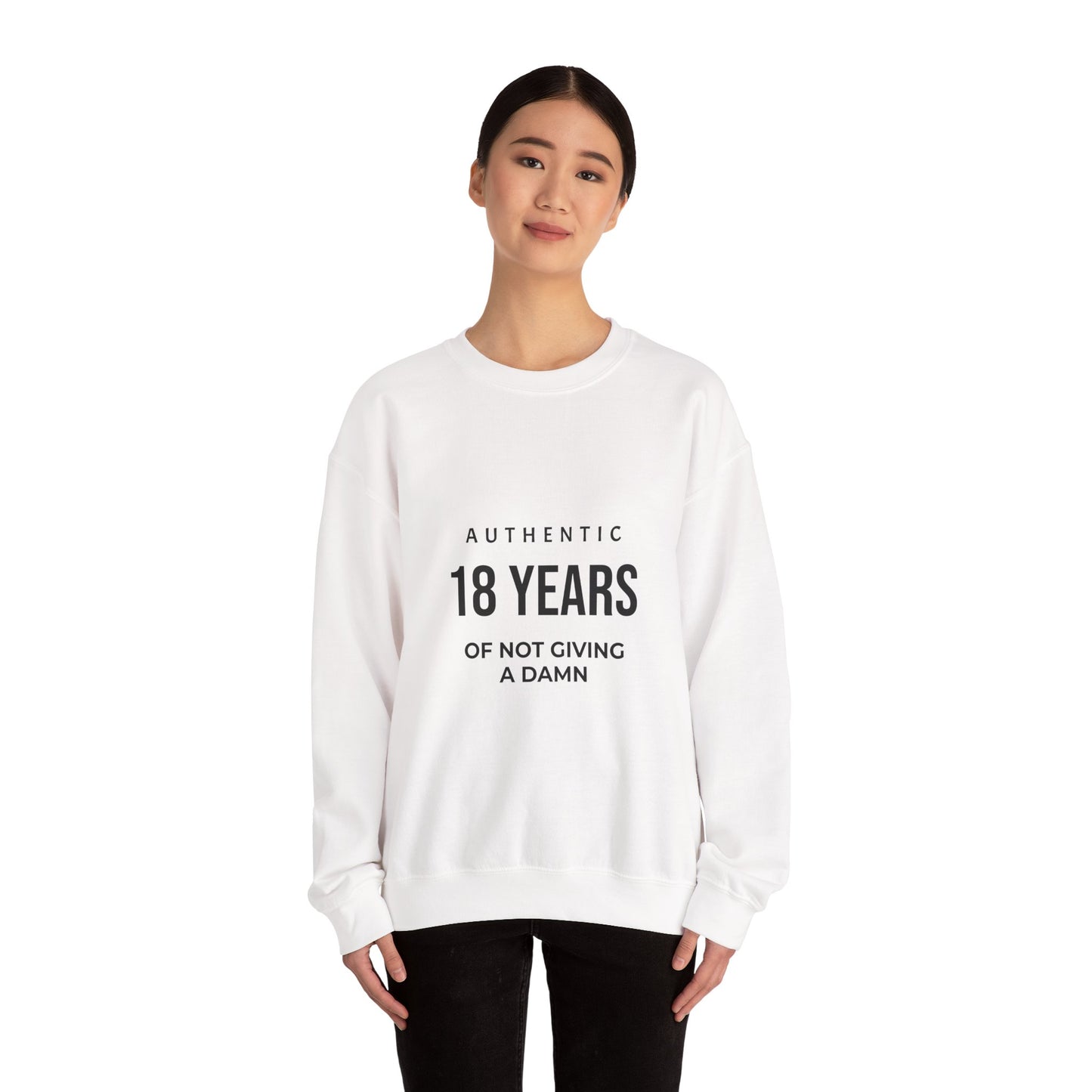 Crewneck Sweatshirt – "Authentic 18 Years of Not Giving a Damn" Birthday Pullover