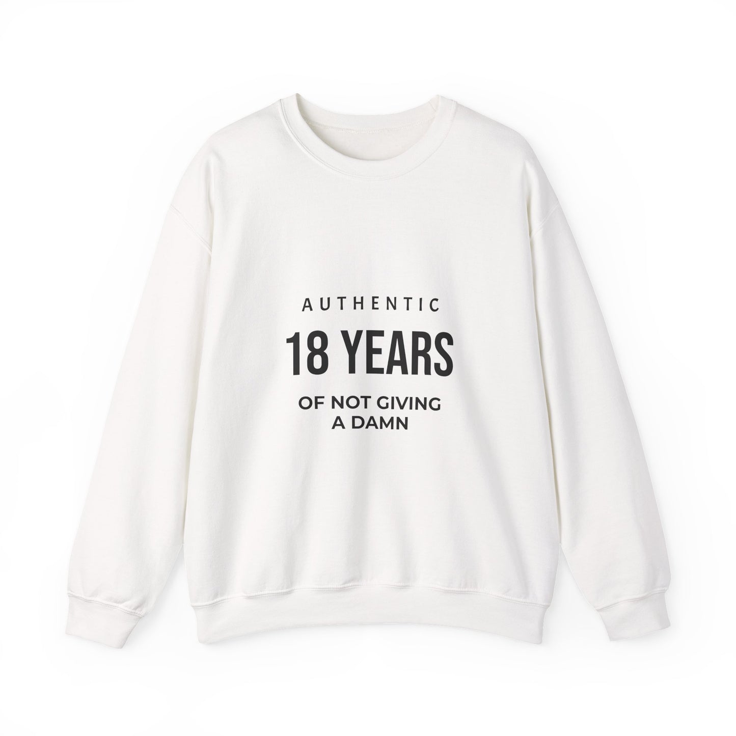 Crewneck Sweatshirt – "Authentic 18 Years of Not Giving a Damn" Birthday Pullover